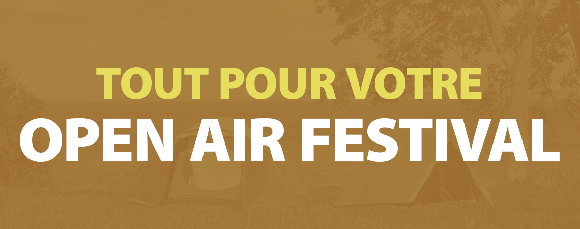 Réductions jusqu'à 50% pour votre open air festival Tout pour votre open air festival