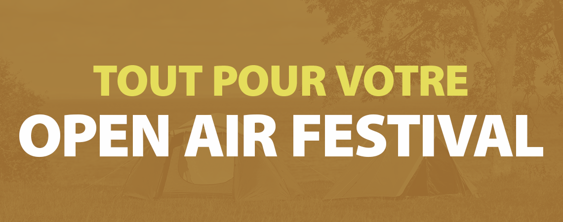 Tout pour votre open air festival