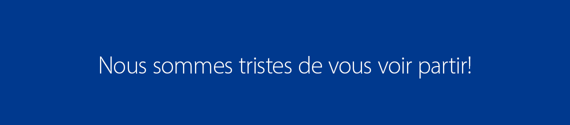 Nous sommes tristes de vous voir partir! Nous sommes tristes de vous voir partir!