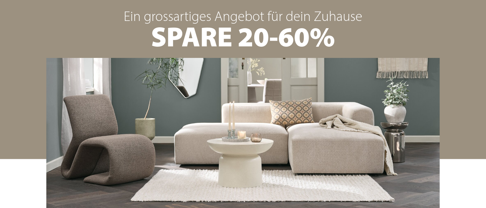 Ein grossartiges Angebot für dein Zuhause - Spare 20-60% Ein grossartiges Angebot für dein Zuhause - Spare 20-60%