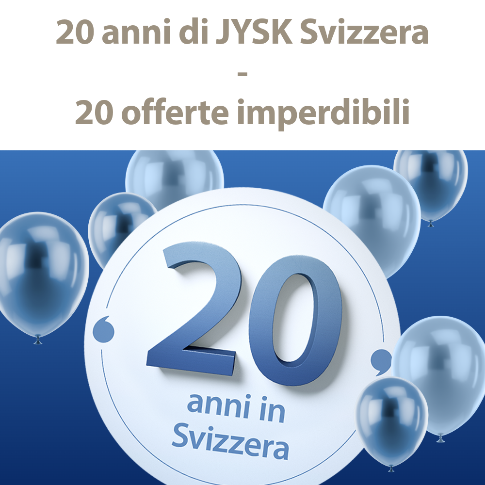 20 anni di JYSK Svizzera - 20 offerte imperdibili
